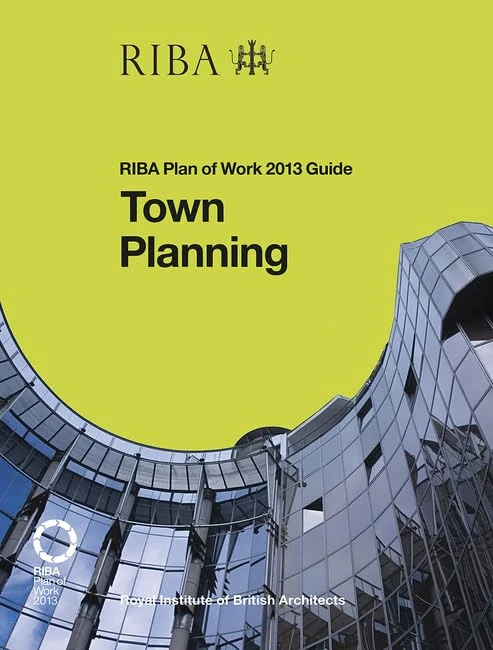 Town Planning: RIBA Plan of Work 2013 Guide