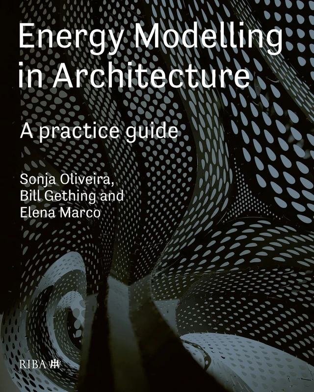Energy Modelling in Architecture: A Practice Guide: A practice guide