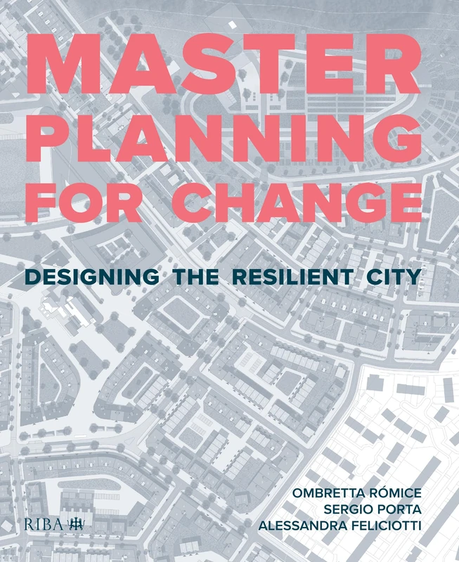Masterplanning for Change: Designing the Resilient City