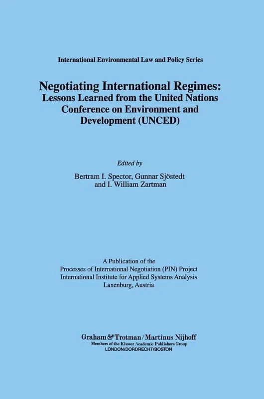 Negotiating International Regimes: Lessons Learned from the UN Conference on Environment and Development Development (International Environmental Law & Policy) (UNCED)