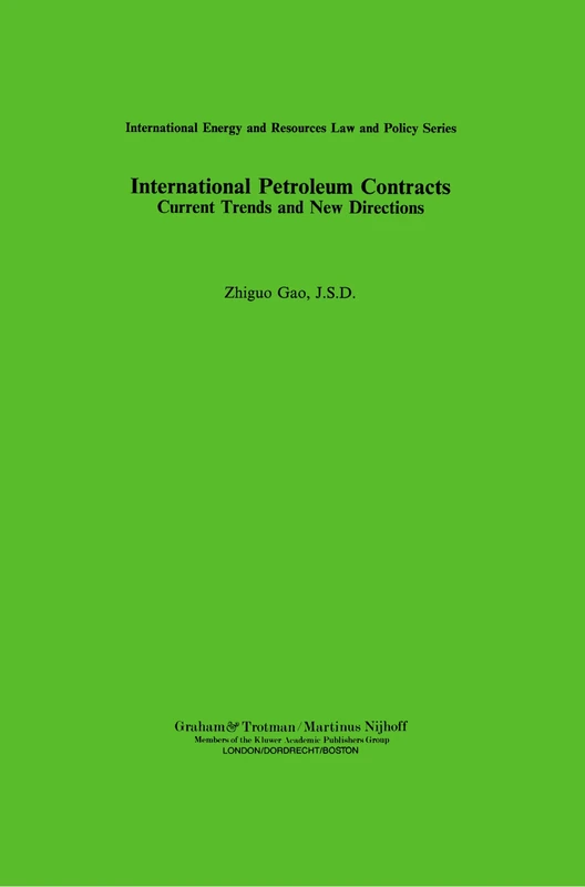 International Petroleum Contracts: Current Trends and New Directions (International Energy & Resources Law & Policy) (International Energy & Resources Law and Policy Series Set)