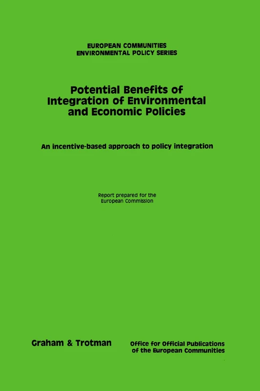 Potential Benefits of Integration of Environmental and Economic Policies: An incentive-based approach to policy integration (International Environmental Law and Policy Series)