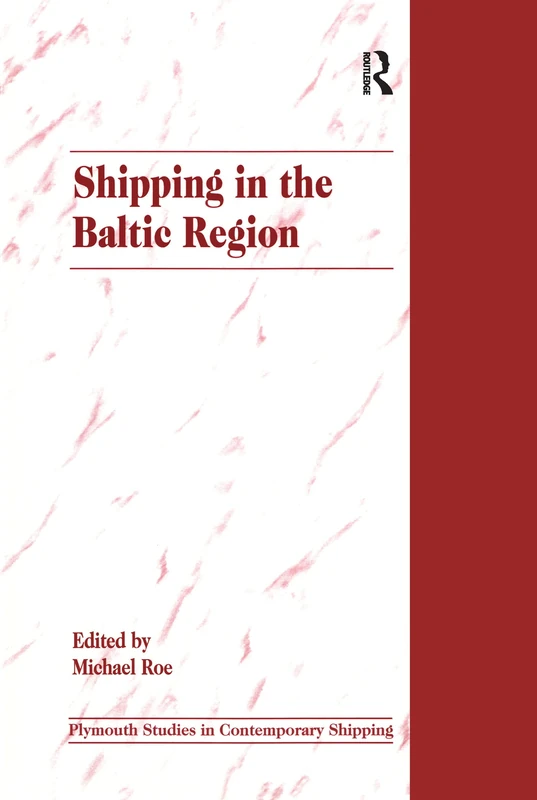 Routledge - Shipping in the Baltic Region - Plymouth Studies