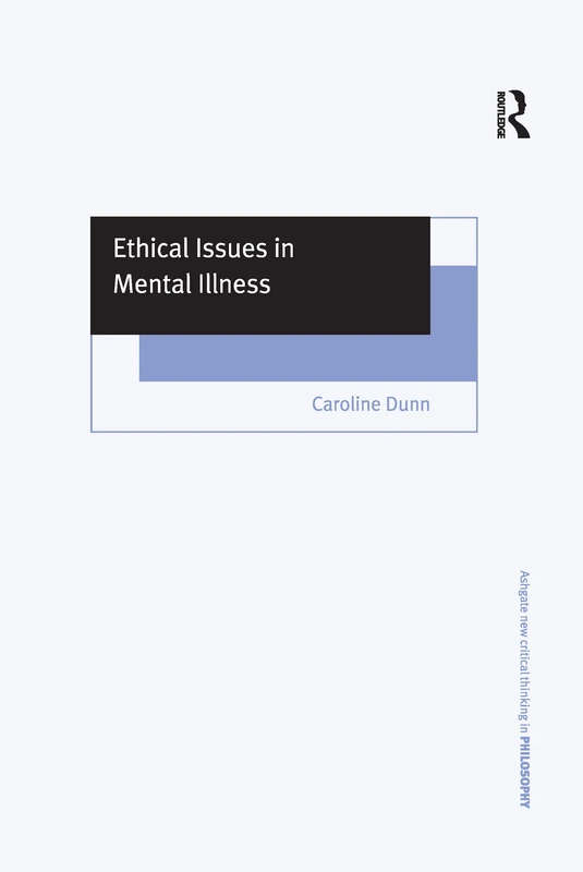 Routledge - Ethical Issues in Mental Illness Philosophy Book - Image 1