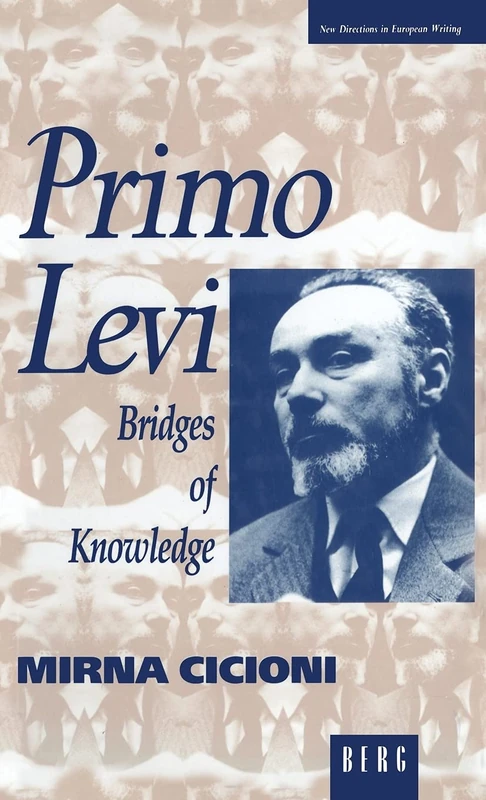 Primo Levi: Bridges of Knowledge: v. 4 (New Directions in European Writing)