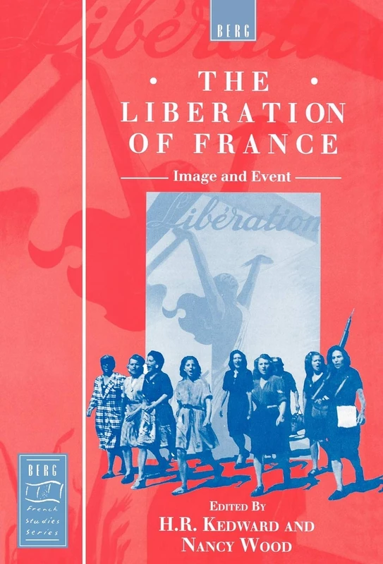 The Liberation of France: Image and Event: v. 11 (Berg French Studies Series)