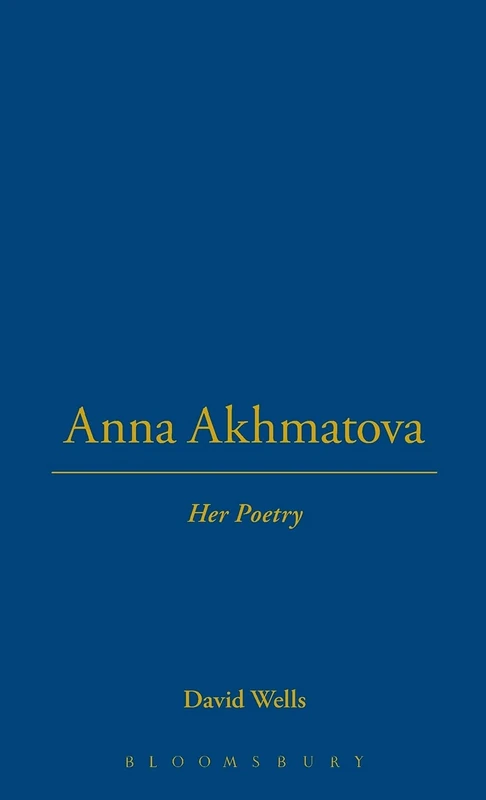 Anna Akhmatova: Her Poetry
