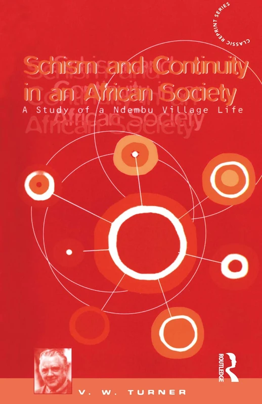 Schism and Continuity in an African Society: A Study of Ndembu Village Life (Classic Reprint)