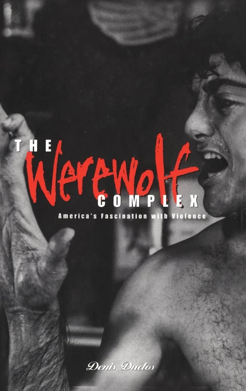 Werewolf Complex: America's Fascination with Violence (Global Issues Series)