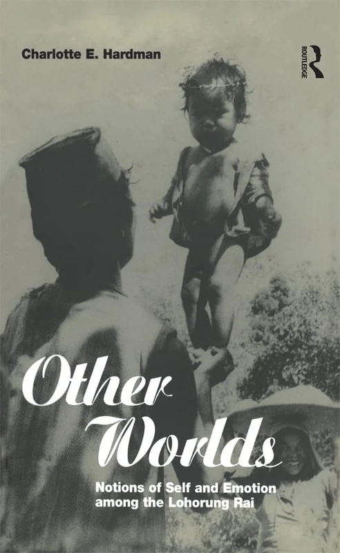 Bloomsbury Other Worlds: Notions of Self and Emotion - Anthropology