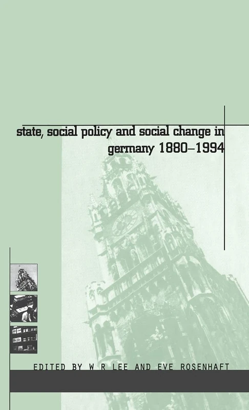 State, Social Policy and Social Change in Germany, 1880-1994 (German Studies Series)