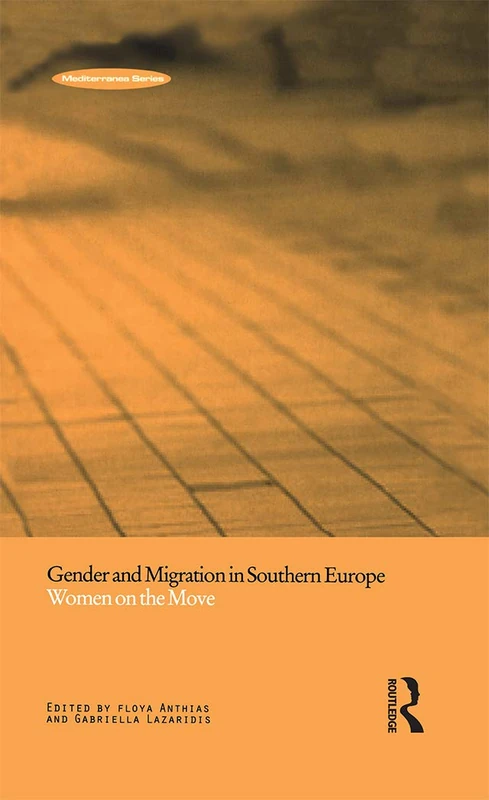 Gender and Migration in Southern Europe: Women on the Move (Mediterranea)