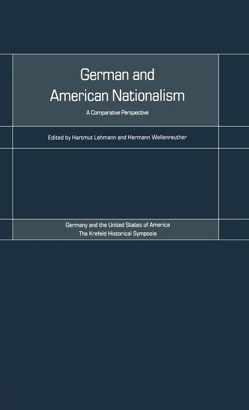 German and American Nationalism: A Comparative Perspective: v. 3 (Krefeld Historical Symposia Series)