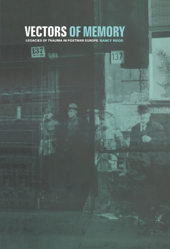 Vectors of Memory: Legacies of Trauma in Postwar Europe