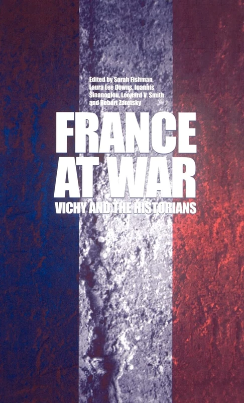 France at War: Vichy and the Historians