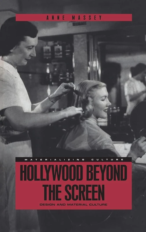Hollywood Beyond the Screen: Design and Material Culture: v. 8 (Materializing Culture)