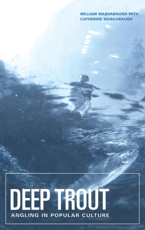 Bloomsbury Deep Trout: Angling in Popular Culture Book