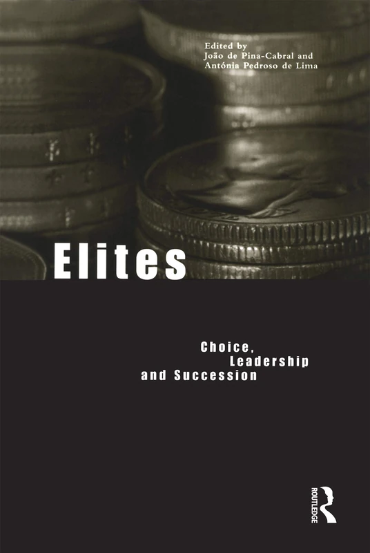 Elites: Choice, Leadership and Succession (Materializing Culture Series)