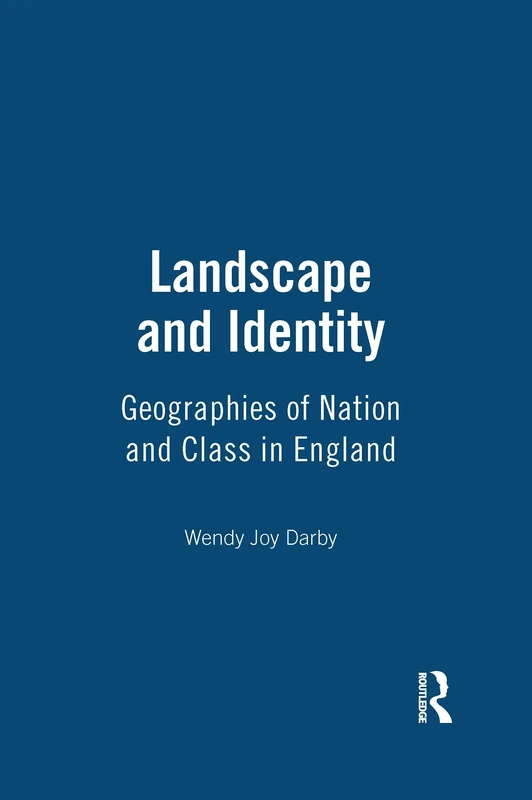 Landscape and Identity: Geographies of Nation and Class in England (Materializing Culture)