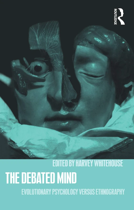 The Debated Mind: Evolutionary Psychology versus Ethnography