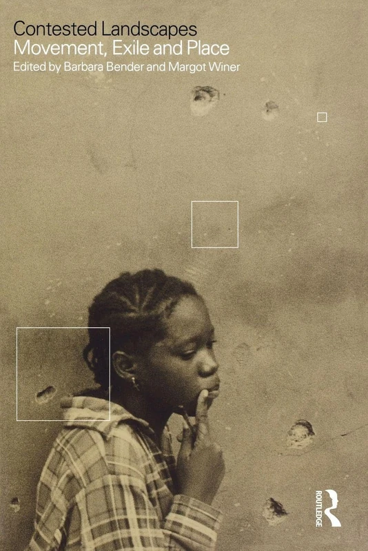 Contested Landscapes: Movement, Exile and Place
