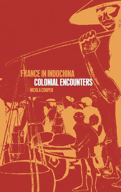 France in Indochina: Colonial Encounters - Berg Publishers