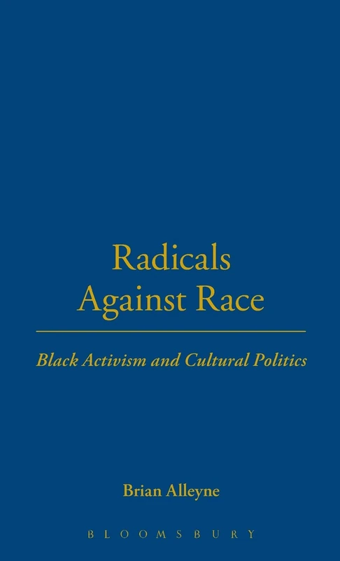 Radicals Against Race: Black Activism and Cultural Politics - Image 1