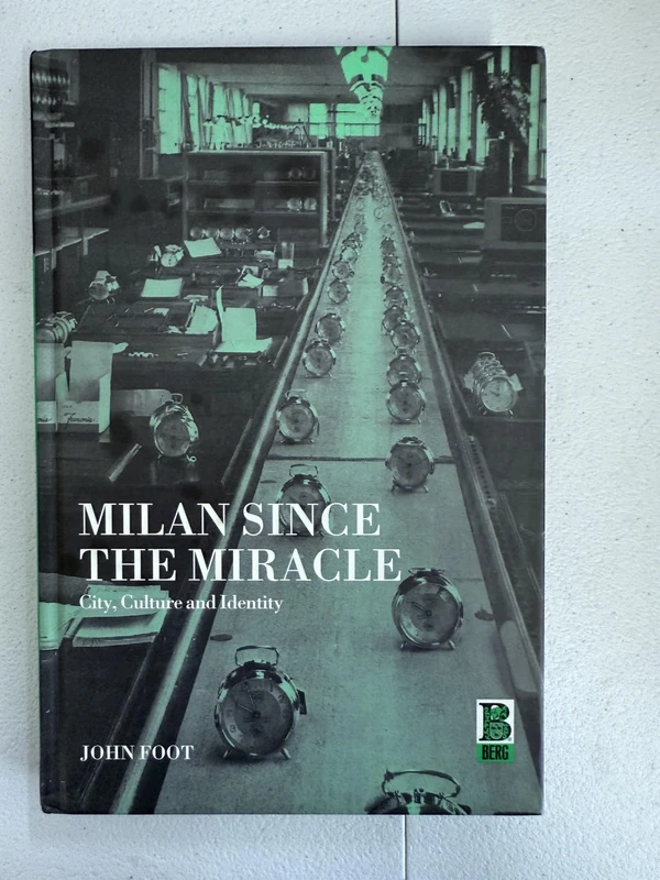 Milan since the Miracle: City, Culture and Identity