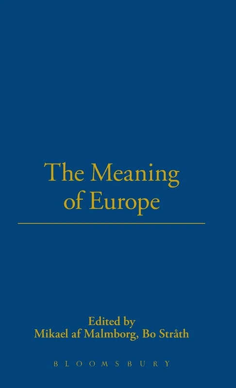 The Meaning of Europe: Variety and Contention Within and Among Nations