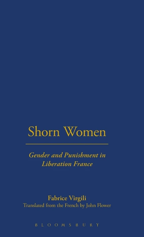 Shorn Women: Gender and Punishment in Liberation France - Image 1
