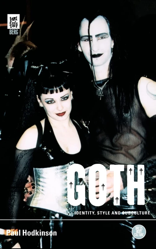Goth: Identity, Style and Subculture