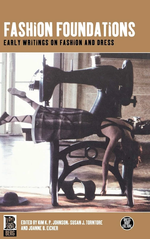 Fashion Foundations: Early Writings on Fashion and Dress: v. 30 (Dress, Body, Culture)