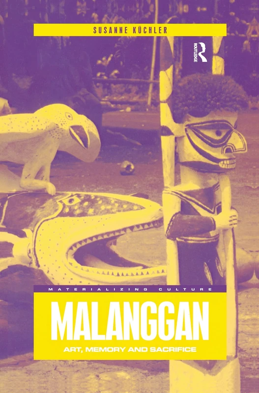Malanggan: Art, Memory and Sacrifice (Materializing Culture) - Image 1