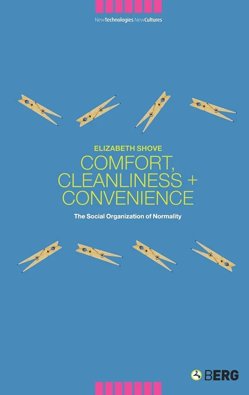 Comfort, Cleanliness and Convenience: The Social Organization of Normality: v. 2 (New Technologies / New Cultures) - Image 1