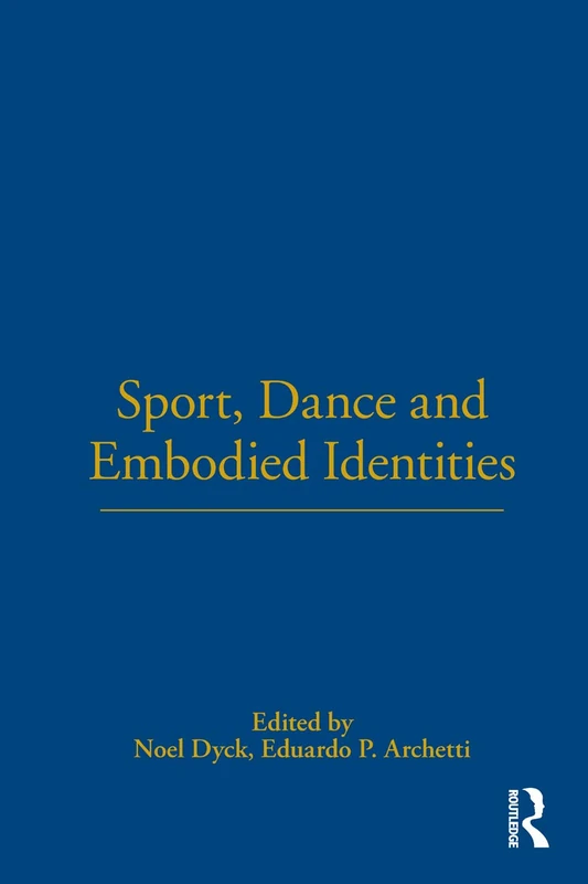 Bloomsbury Sport, Dance and Embodied Identities - Routledge Book