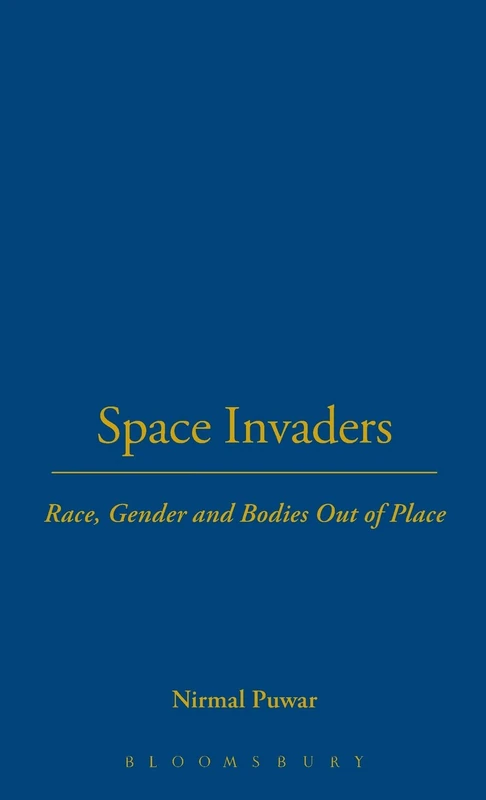 Space Invaders: Race, Gender and Bodies Out of Place