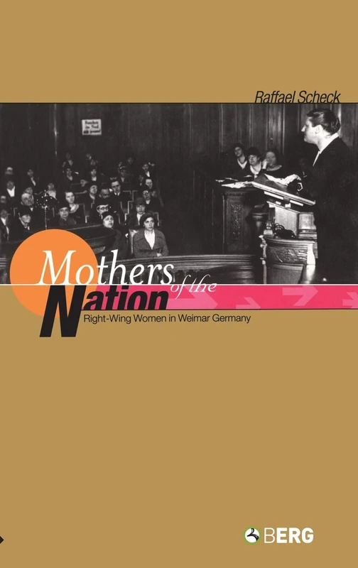 Mothers of the Nation: Right-Wing Women in Weimar Germany