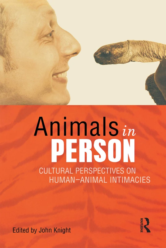Animals in Person: Cultural Perspectives on Human-Animal Intimacies