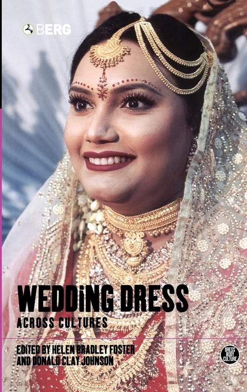 Wedding Dress across Cultures: v. 31 (Dress, Body, Culture)