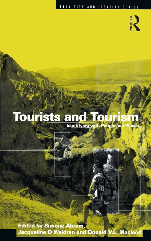 Tourists and Tourism: Identifying with People and Places (Ethnicity and Identity)