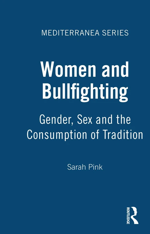 Bloomsbury Women and Bullfighting - Gender and Tradition Book
