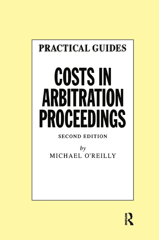 Costs in Arbitration Proceedings (Dispute Resolution Guides)