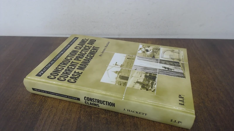 Construction Claims: Current Practice and Case Management: Current Practice and Case Management (Practical Construction Guides)