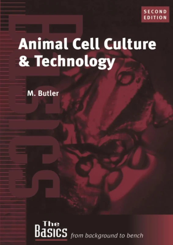 Animal Cell Culture and Technology: The Basics (The Basics Garland Science)