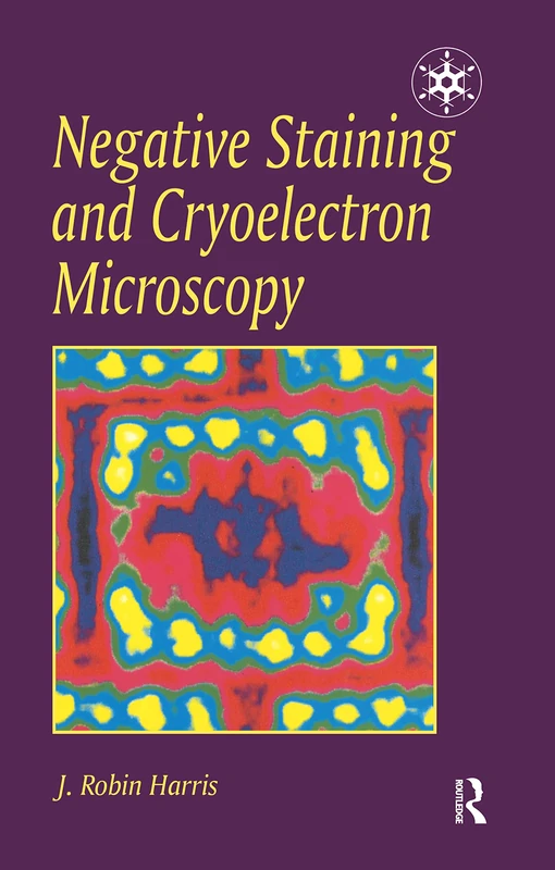 Negative Staining and Cryoelectron Microscopy: The Thin Film Techniques: 35 (Microscopy Handbooks)
