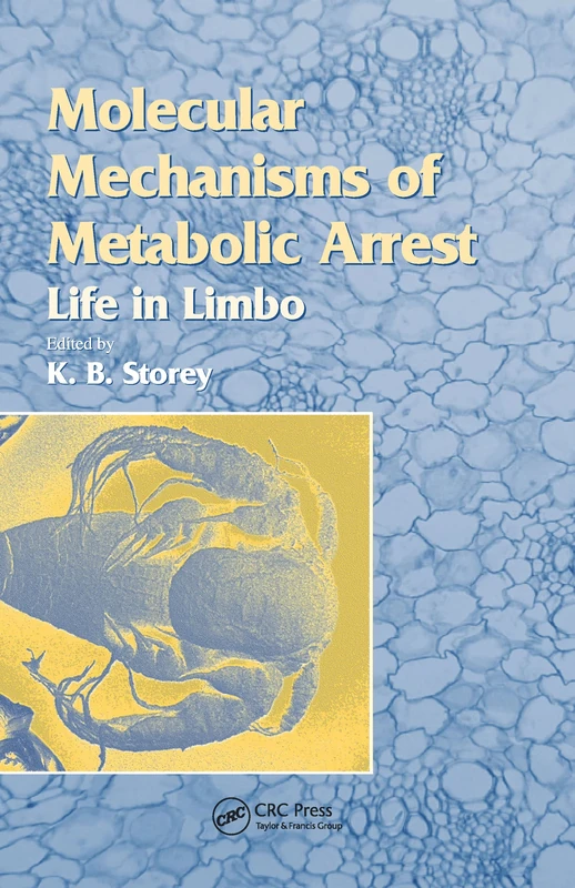 Molecular Mechanisms of Metabolic Arrest: Life in Limbo (Society for Experimental Biology) - Image 1