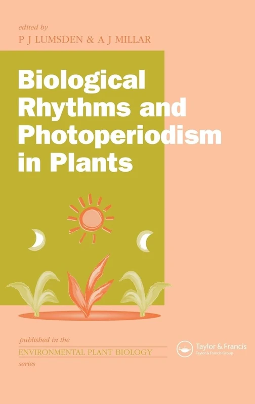 Biological Rhythms and Photoperiodism in Plants (Environmental Plant Biology)