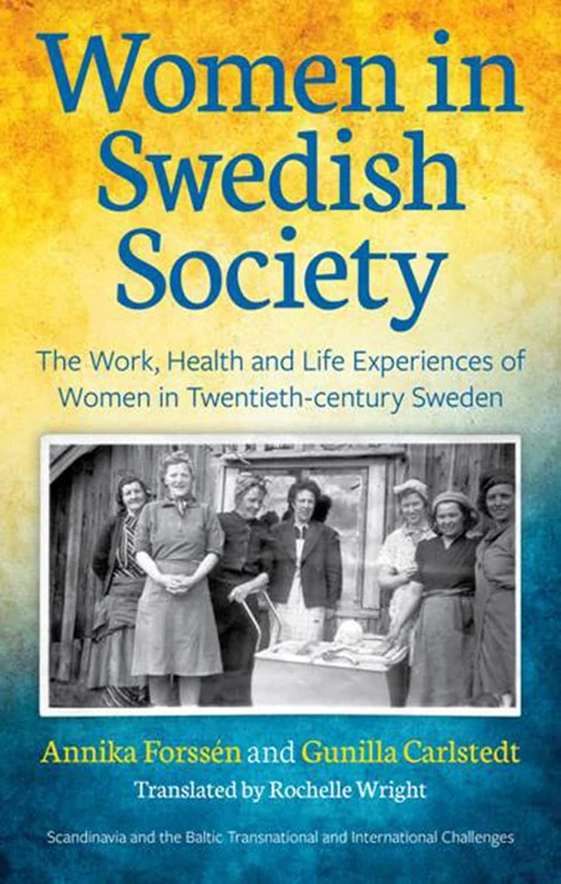 Women in Swedish Society: The Work, Health and Life Experiences of Women in Twentieth-century Sweden (Scandinavia and the Baltic - Transnational and International Challenges): 2 - Image 1