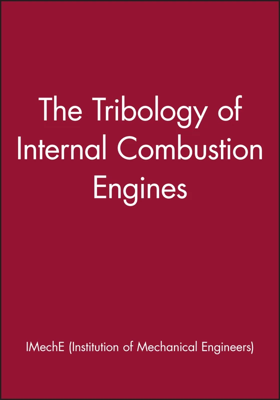 The Tribology of Internal Combustion Engines