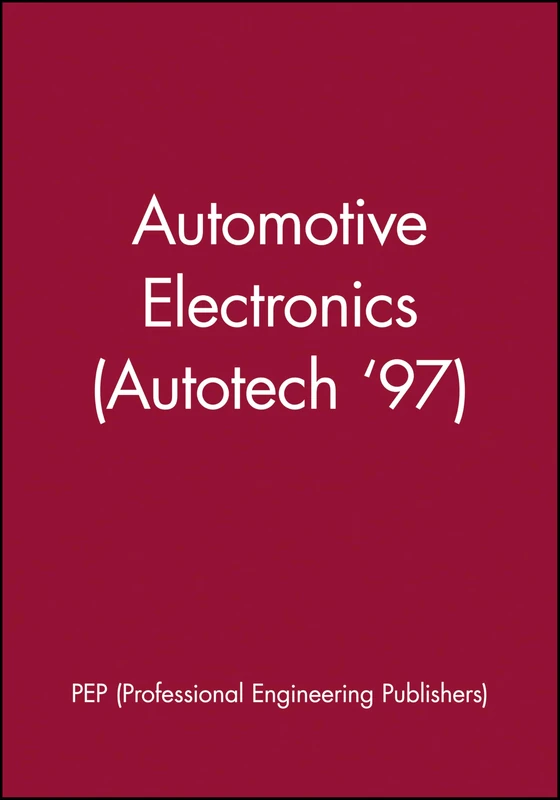 Automotive Electronics (Autotech '97): 1997-10 (IMechE Seminar Publications)